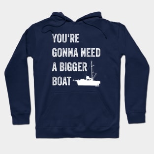 JAWS You're Gonna Need a Bigger Boat Quote Hoodie